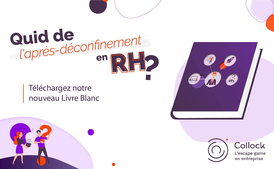 Quid de l&rsquo;Après-Déconfinement en RH ?